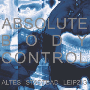 Absolute Body Control - Altes Stadtbad Leipzig