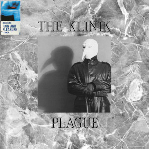 The Klinik - Plague / Pain And Pleasure